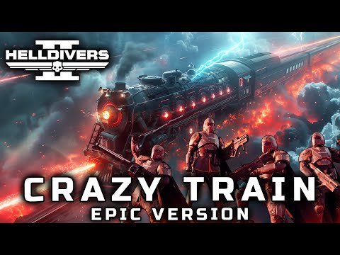 HELLDIVERS 2 - CRAZY TRAIN (Ozzy Osbourne EPIC VERSION)