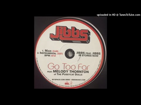 Jibbs feat. Melody Thornton - Go Too Far