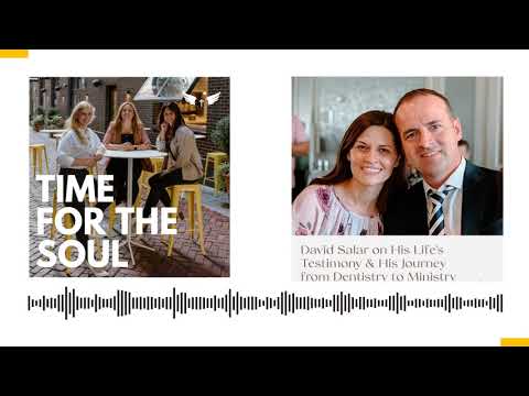 David Salar on his Life's Testimony, and the Journey from Dentistry to Ministry