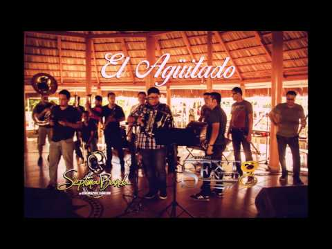 El Agüitado - La Séptima Banda Ft Grupo Sexto Sentido