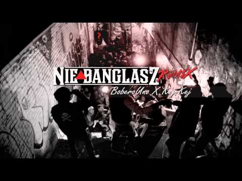 BoberoUno x Kej-Kej - Nie Banglasz REMIX (prod. Sir Michu)