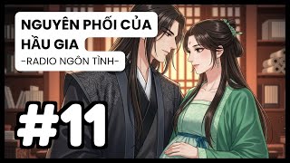 [Tập 11] Hiền Vương Lên Ngôi, An Phi Tuẫn Táng: Ván Cờ Sinh Tử Đã Ngã Ngũ | Nguyên Phối Của Hầu Gia