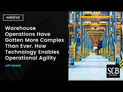Warehouse Operations Have Gotten More Complex Than Ever. How Technology Enables Operational Agility