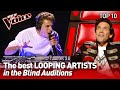 TOP 10 Incredible LIVE LOOPING ARTISTS In The Voice