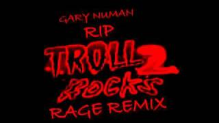 Gary Numan - RIP - Troll2rocks RAGE REMIX