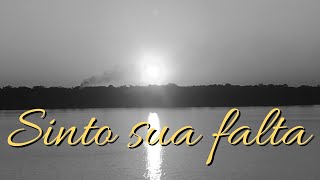SINTO SUA FALTA | MENSAGEM ROMÂNTICA