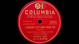 1947 Frankie Carle - I Couldn't Stay Away From You (Gregg Lawrence, vocal)