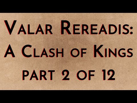 Valar Rereadis: ACOK - Part 2/12