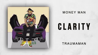 Money Man - Clarity (TraumaMan)