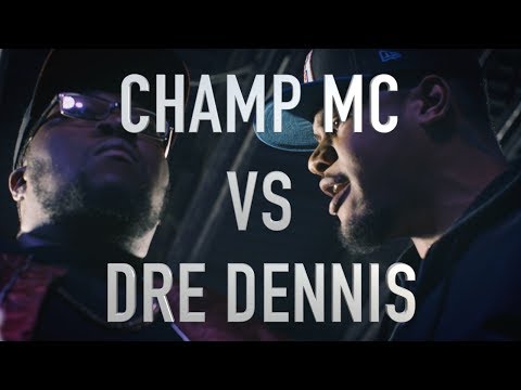 Champ MC vs Dre Dennis