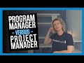 Program Manager Vs Project Manager Key Differences
