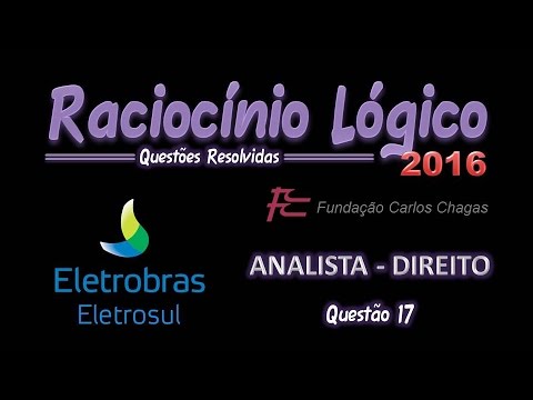 Eletrosul/2016 - Analista - Direito - Questão 17 - Raciocínio Lógico