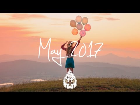 Indie/Pop/Folk Compilation - May 2017 (1½-Hour Playlist)