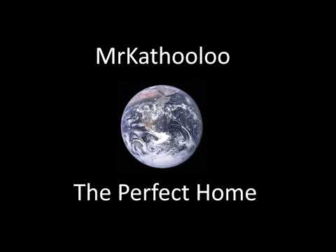 MrKathooloo - The Perfect Home