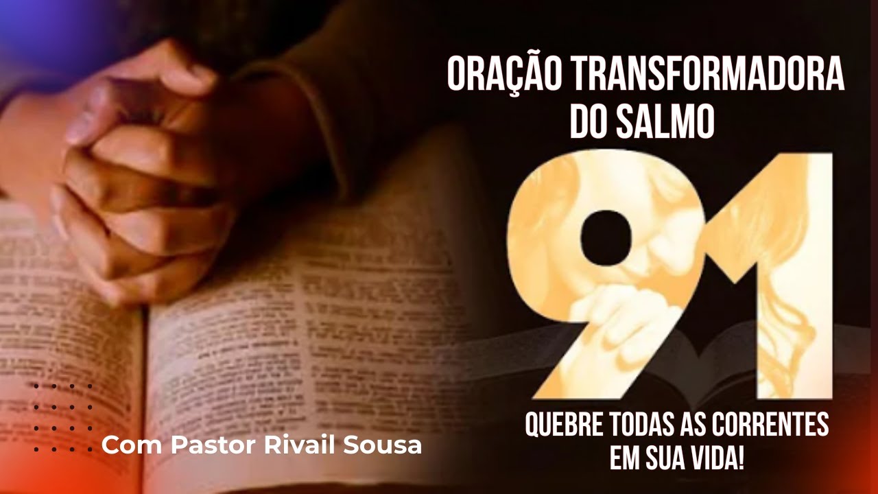 ORAÇÃO DO SALMO 91: QUEBRE TODAS AS CORRENTES EM SUA VIDA - ORAÇÃO DE HOJE