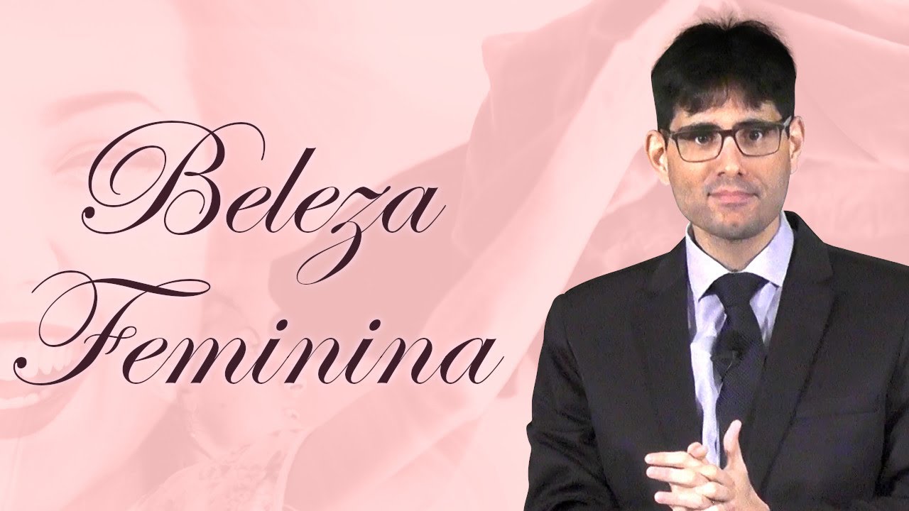 Beleza Feminina (Provérbios 31:30) - Filipe Fontes