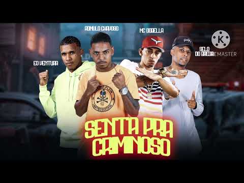 ROMULO CHAVOSO, EO VENTURA, SELO DO BREGA FEAT MC DOBELLA - SENTA PRA CRIMINOSO.