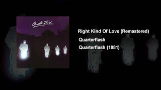 Right Kind Of Love - Quarterflash (Remastered)