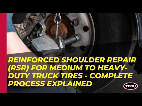 Reinforced Shoulder Repair (RSR) for Medium to Heavy-Duty Truck Tires - Complete Process Explained