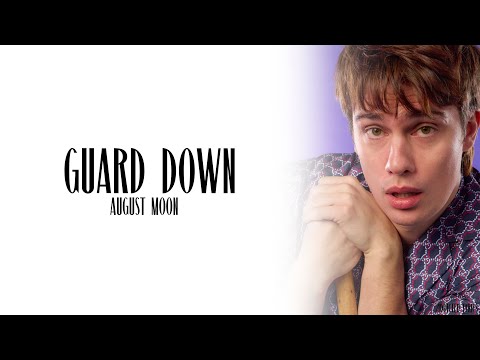 August Moon - Guard Down (from The Idea Of You) [Lyric]