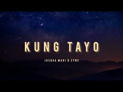 Kung Tayo - Joshua Mari & Zync | (Official Lyric Video)