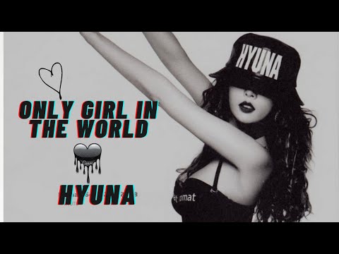 HyunA - Only Girl In The World - [FMV]