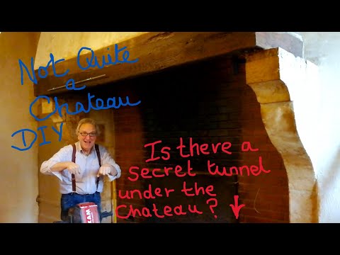Not Quite a Chateau DIY 175 -Chateau Shenanigans - Has Tony found a tunnel under the Chateau Hearth?