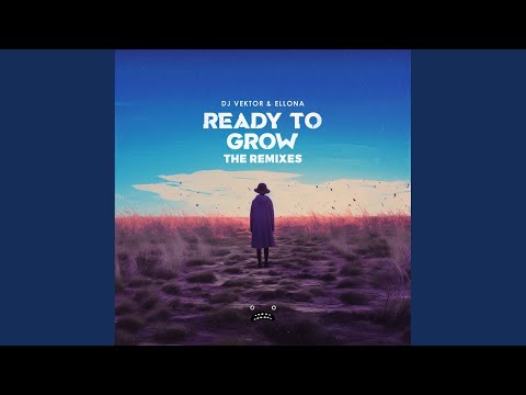 Ready To Grow (DigitalTek Remix)