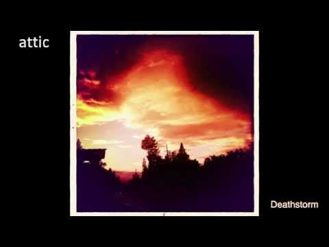 attic - When Trees Come Alive & Deathstorm