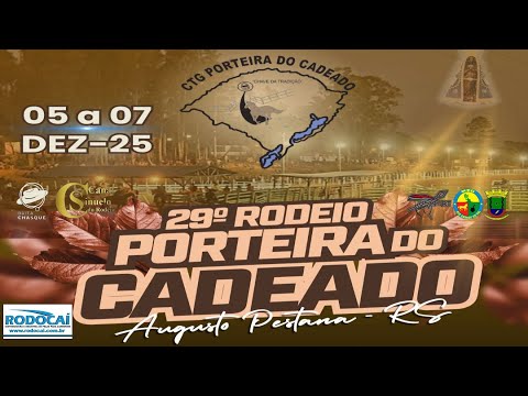 29° Rodeio Crioulo - CTG Porteira Do Cadeado - Augusto Pestana / RS