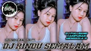 Download lagu DJ RINDU SEMALAM ( TITI KAMAL ) - DJ FULLBAND CAMPURAN MENGGILA mp3