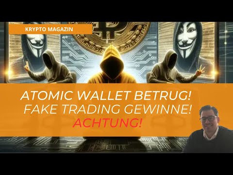 Atomic Wallet Betrug! Fake Trading Gewinne! Achtung!