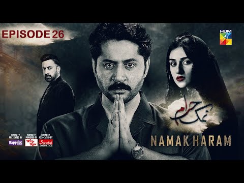 Namak Haram Episode 26 [CC] 27April 24 - Sponsored By Happilac Paint, White Rose, Sandal Cosmetics