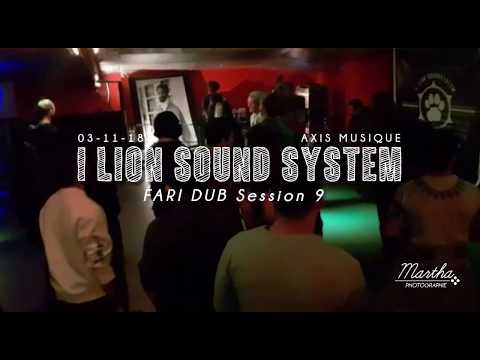 I LION SOUND SYSTEM /// FARI DUB 9 /// 03-11-18