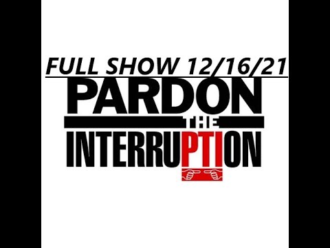 PARDON THE INTERRUPTION FULL 12/16/21 Wilbon  heated  Kansas City Chiefs vs Los Angeles Chargers