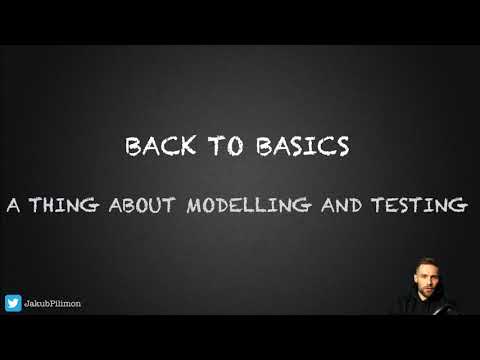 Back to Basics: A thing about modeling and testing with Jakub Pilimon