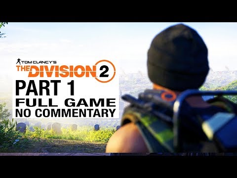 The Division 2 FULL GAME Walkthrough Gameplay Part 1 [Division 2 Part 1] - No Commentary