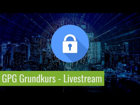 GPG Grundkurs - GPG mit Basics erklärt und angewendet - Livestream vom 23.02.2021
