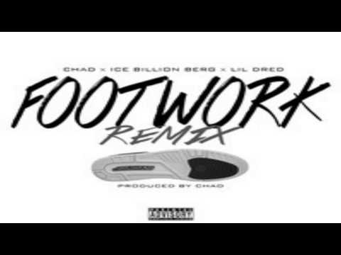FootWork (Remix) : Chad x Ice Berg x Lil Dred
