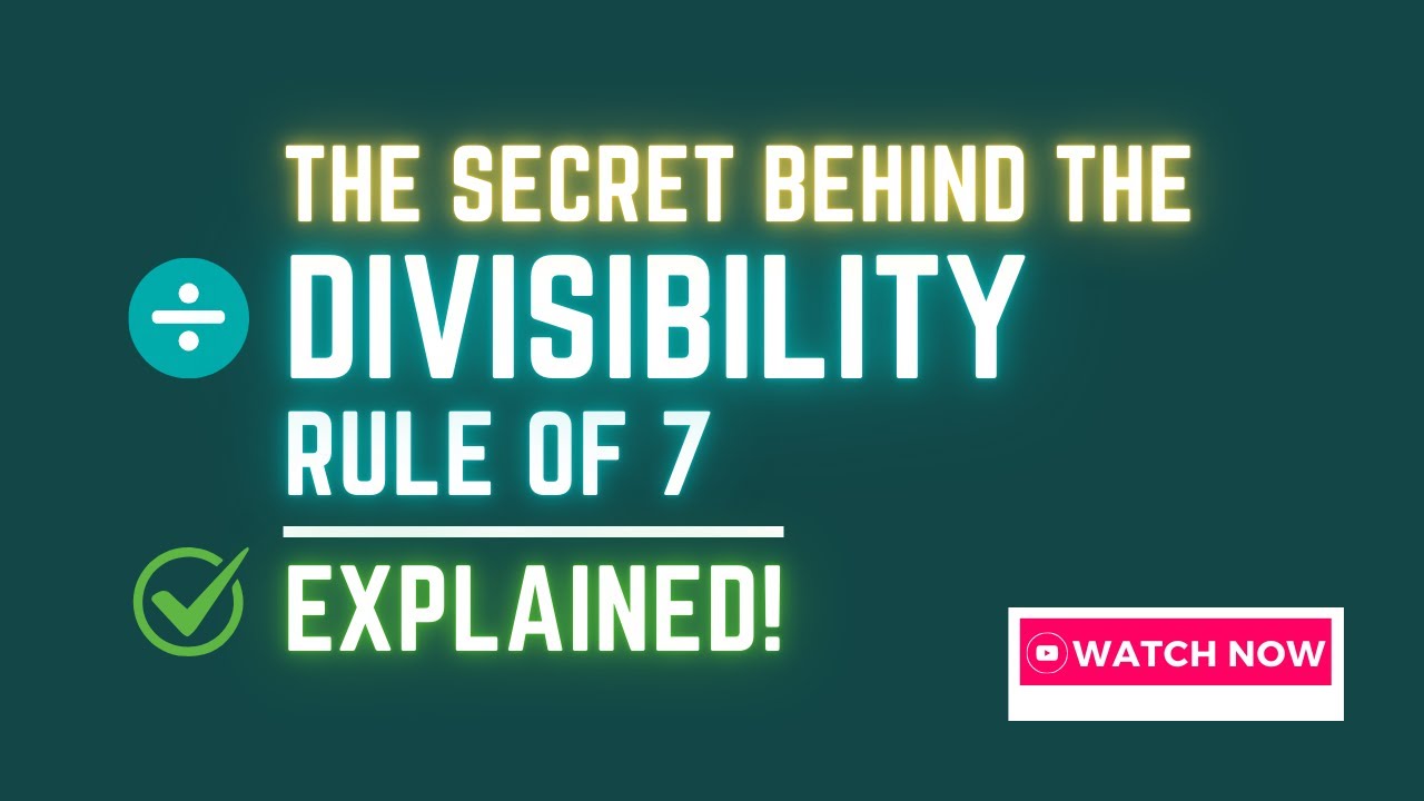The Secret Behind the Divisibility Rule for 7 – Explained!