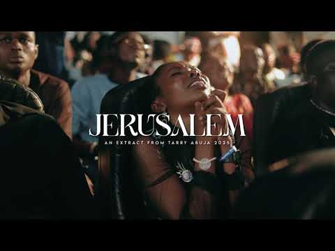 Jerusalem II Theophilus Sunday II Tarry Abuja 2025