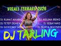 DJ TARLING TERBARU 2026 KUMAT MANING REMIX VIRAL FULL BASS MENGGUNCANG