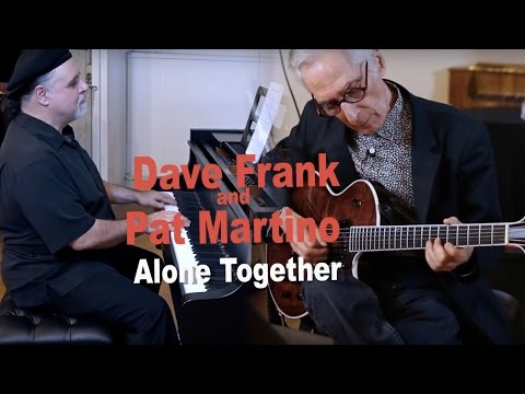 Dave Frank and Pat Martino - Alone Together