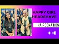 Happy Girl Headshave For Hairdonation Razorshave Mottai 9666406586