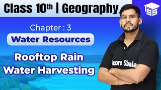 Class 10 SST (Geography) | Chapter - 3 Water Resources | Rooftop Rain Water Harvesting