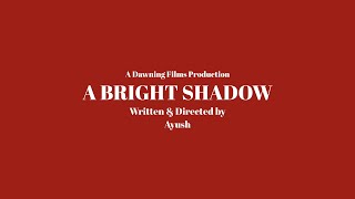 A Bright Shadow | Directed by Ayush | The Forge