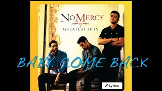 Baby Come Back - No Mercy ( lyrics)