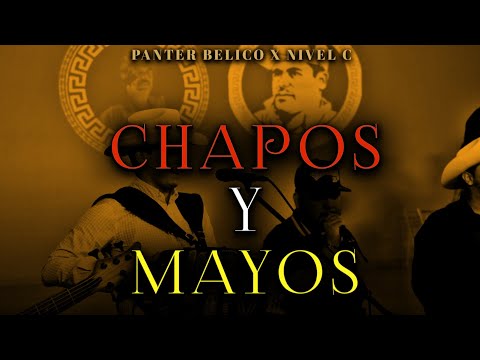 Chapos y Mayos - Panter Belico x Nivel C [Audio Estudio] (2023)