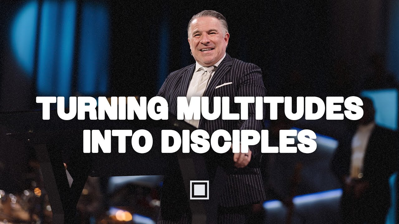 Turning Multitudes Into Disciples | Tim Dilena