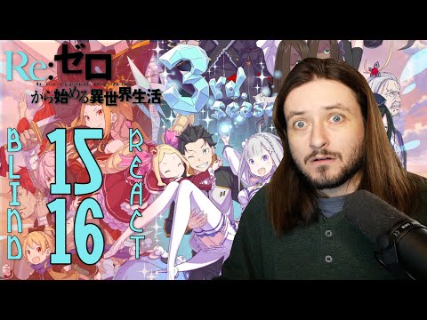 Teeaboo Reacts - Re:Zero S3 Episodes 15 + 16 - Last Meal (And Testament)